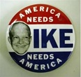 Ike for President campaign button "America Needs Ike"